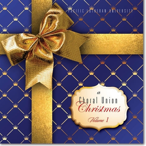 2013 - A CHORAL UNION CHRISTMAS - VOLUME 1