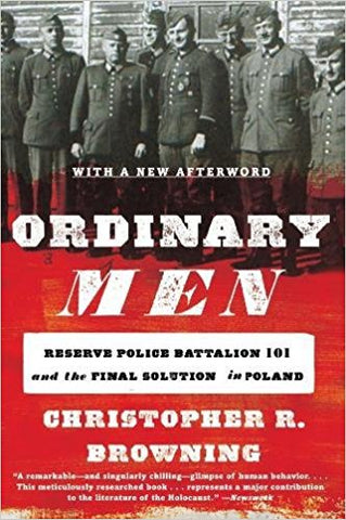 Browning, C.R. - ORDINARY MEN: RESERVE POLICE BATTALION 101 AND THE FINAL SOLUTION IN POLAND - Paperback