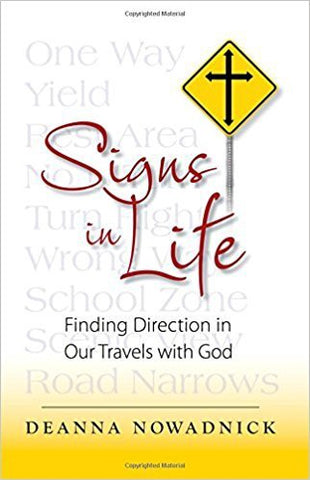 Nowadnick, D.J. - SIGNS IN LIFE: FINDING DIRECTION IN OUR TRAVELS WITH GOD - Paperback
