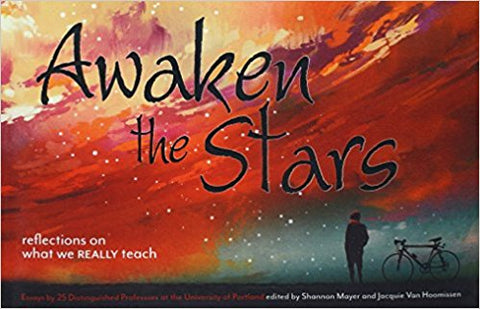 S. (Ryan) Mayer - AWAKEN THE STARS:  REFLECTIONS ON WHAT WE REALLY TEACH - Paperback