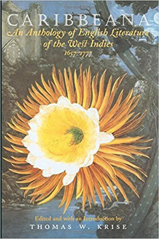 Krise, T.W., ed. - CARIBBEANA: AN ANTHOLOGY OF ENGLISH LITERATURE OF THE WEST INDIES 1657-1777 - Paperback