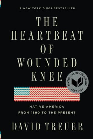 David, T. - THE HEARTBEAT OF WOUNDED KNEE: NATIVE AMERICA - Paperback