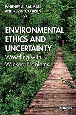 Bauman, Whitney A. & Kevin J. O'Brien - ENVIRONMENTAL ETHICS AND UNCERTAINTY - Paperback