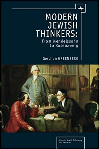 MODERN JEWISH THINKERS:  FROM MENDELSSOHN TO ROSENZWEIG - Paperback