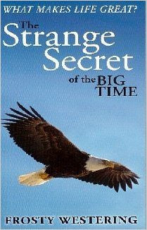 Westering, F. - WHAT MAKES LIFE GREAT? THE STRANGE SECRET OF THE BIG TIME - Paperback