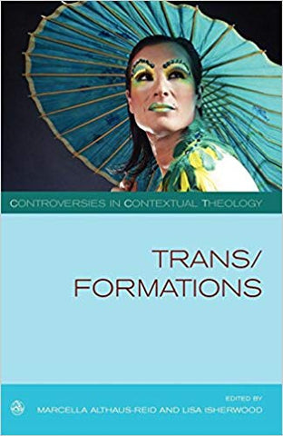 Isherwood, L., ed. & Althaus-Reid, M., ed. - TRANS/FORMATIONS (CONTROVERSIES IN CONTEXTUAL THEOLOGY) - Paperback