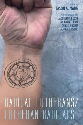 S.E. Torvend - RADICAL LUTHERANS/LUTHERAN RADICALS - Paperback