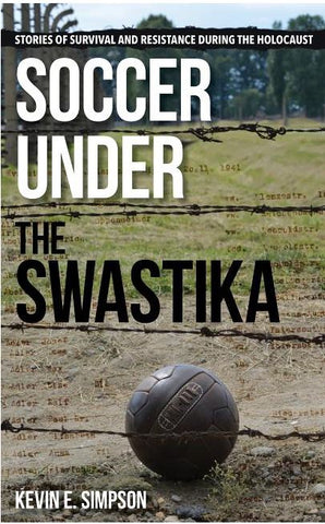 SOCCER UNDER THE SWASTIKA BY KEVIN E. SIMPSON