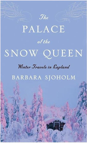 PALACE OF THE SNOW QUEEN TRANSLATED BY BARBARA SJOHOLM