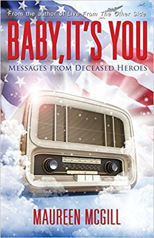 McGill, M. - BABY, IT'S YOU: MESSAGES FROM DECEASED HEROES - Paperback