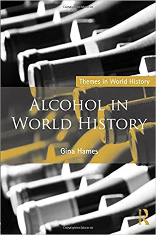 Hames, G. - ALCOHOL IN WORLD HISTORY - Paperback