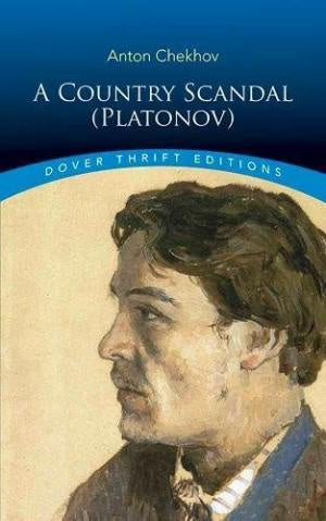 Chekhov, A. & Szogyi, A., trans. - A COUNTRY SCANDAL (PLATONOV) (Dover Thrift Editions) - Paperback