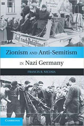 F. R. Nicosia - ZIONISM AND ANTI-SEMITISM IN NAZI GERMANY - Paperback