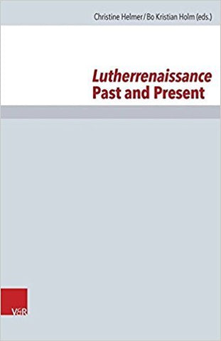 M.A. Trelstad - LUTHERRENAISSANCE:  PAST AND PRESENT(FORSCHUNGEN ZUR KIRCHEN- UND DOGMENGESCHICHTE) - BILINGUAL EDITION - Hardcover