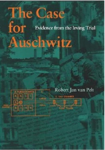 THE CASE FOR AUSCHWITZ BY ROBERT JAN VAN PELT