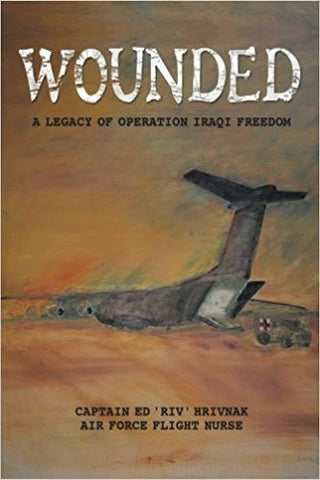 Hrivnak, E. - WOUNDED: A LEGACY OF OPERATION IRAQI FREEDOM - Paperback