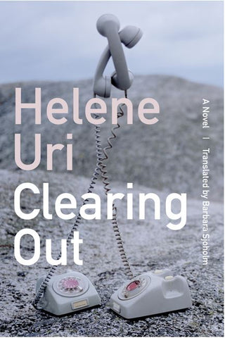 CLEARING OUT TRANSLATED BY BARBARA SJOHOLM