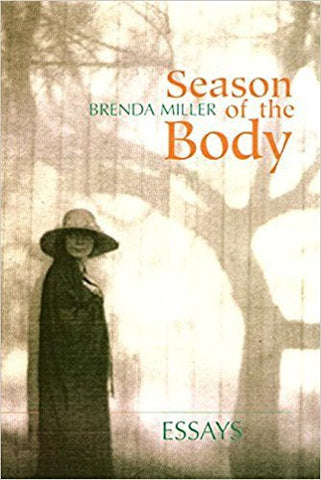 Miller, B. - SEASON OF THE BODY: ESSAYS - Paperback