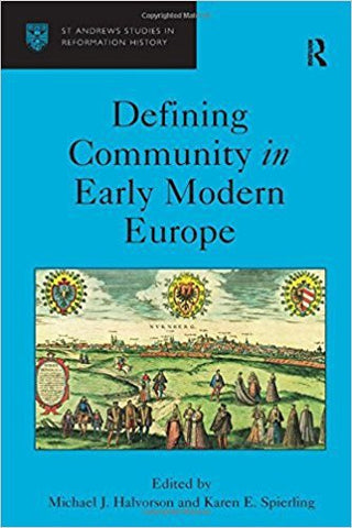 Halvorson, M.J. - DEFINING COMMUNITY IN EARLY MODERN EUROPE (ST ANDREWS STUDIES IN REFORMATION HISTORY) - Hardcover