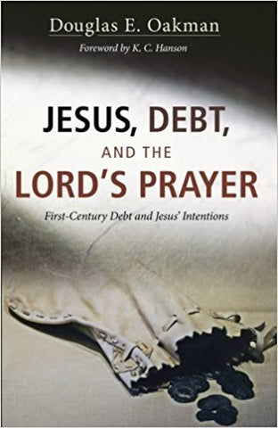 D.E. Oakman - JESUS, DEBT, AND THE LORD'S PRAYER: FIRST-CENTURY DEBT AND JESUS' INTENTIONS - Paperback