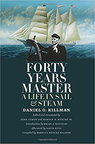 Ellison, R. - FORTY YEARS MASTER: A LIFE IN SAIL AND STEAM - Hardcover