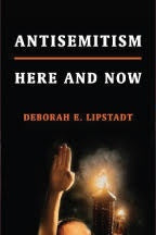 Lipstadt, D.E. - ANTISEMITISM: HERE AND NOW - Hardcover