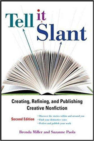 Miller, B. & Paola, S. - TELL IT SLANT: CREATING, REFINING, AND PUBLISHING CREATIVE NONFICTION - Paperback