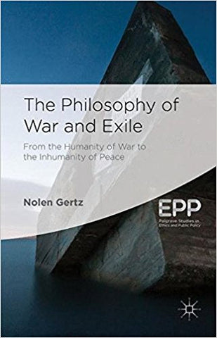 Gertz, N. - THE PHILOSOPHY OF WAR AND EXILE - Hardcover