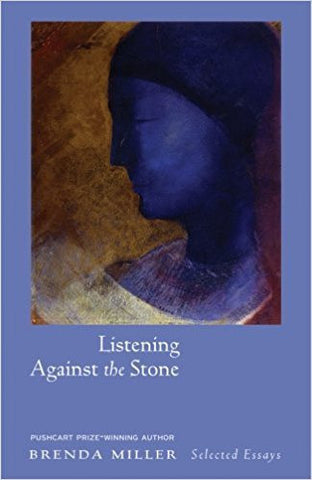 Miller, B. - LISTENING AGAINST THE STONE: MEDITATIONS - Paperback