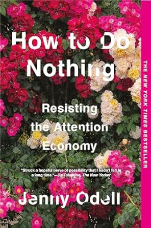 Odell, Jenny - HOW TO DO NOTHING: RESISTING THE ATTENTION ECONOMY - Paperback