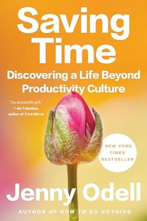 Odell, Jenny - SAVING TIME: DISCOVERING A LIFE BEYOND PRODUCTIVITY CULTURE - Paperback
